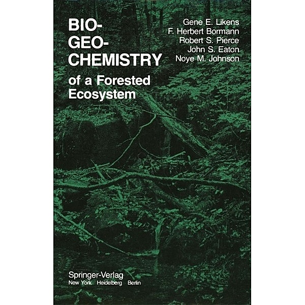 Biogeochemistry of a Forested Ecosystem, G. E. Likens, F. H. Bormann, R. S. Pierce, J. S. Eaton, N. M. Johnson