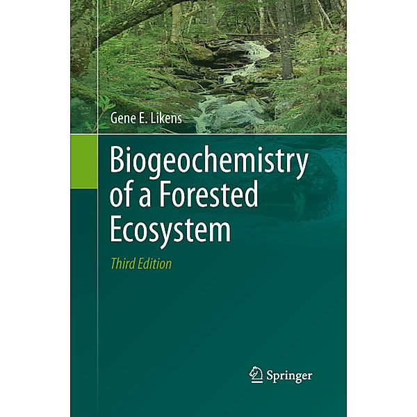 Biogeochemistry of a Forested Ecosystem, Gene E. Likens