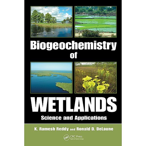 Biogeochemistry of Wetlands, K. Ramesh Reddy, Ronald D. Delaune