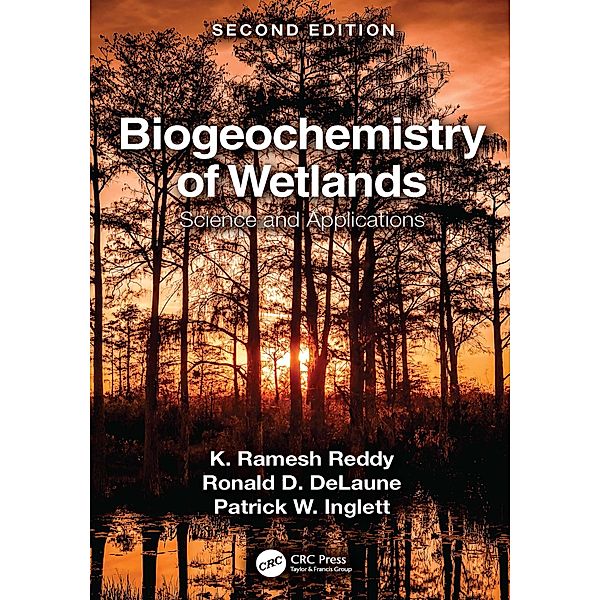 Biogeochemistry of Wetlands, K. Ramesh Reddy, Ronald D. Delaune, Patrick W. Inglett