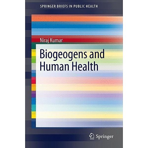 Biogeogens and Human Health / SpringerBriefs in Public Health, Niraj Kumar