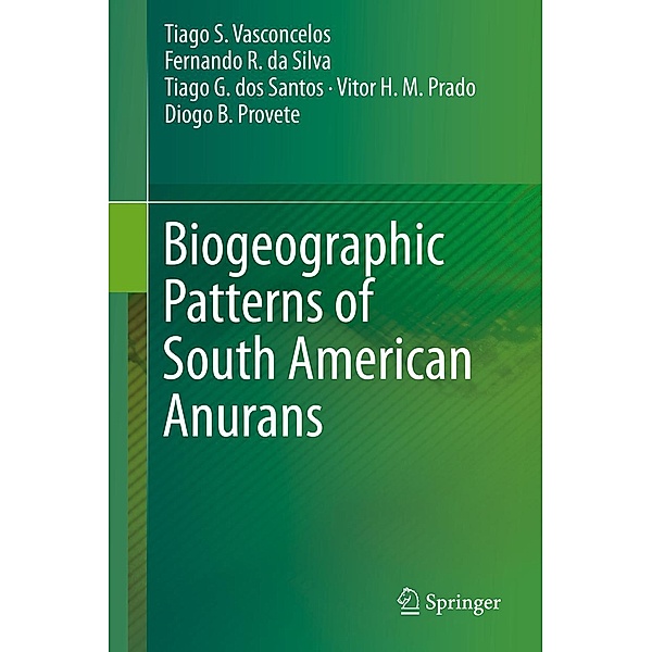 Biogeographic Patterns of South American Anurans, Tiago S. Vasconcelos, Fernando R. da Silva, Tiago G. dos Santos, Vitor H. M. Prado, Diogo B. Provete