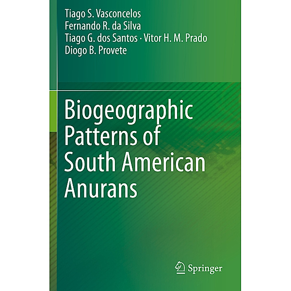 Biogeographic Patterns of South American Anurans, Tiago S. Vasconcelos, Fernando R. da Silva, Tiago G. dos Santos, Vitor H. M. Prado, Diogo B. Provete