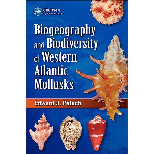 Biogeography and Biodiversity of Western Atlantic Mollusks, Edward J. Petuch