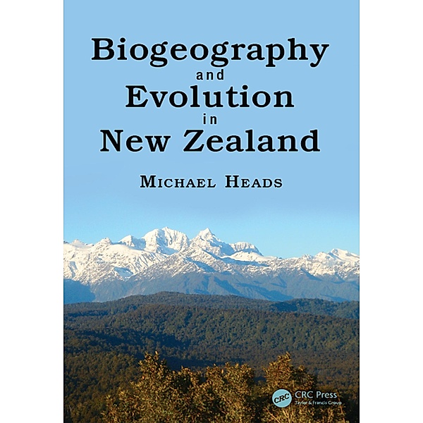 Biogeography and Evolution in New Zealand, Michael Heads