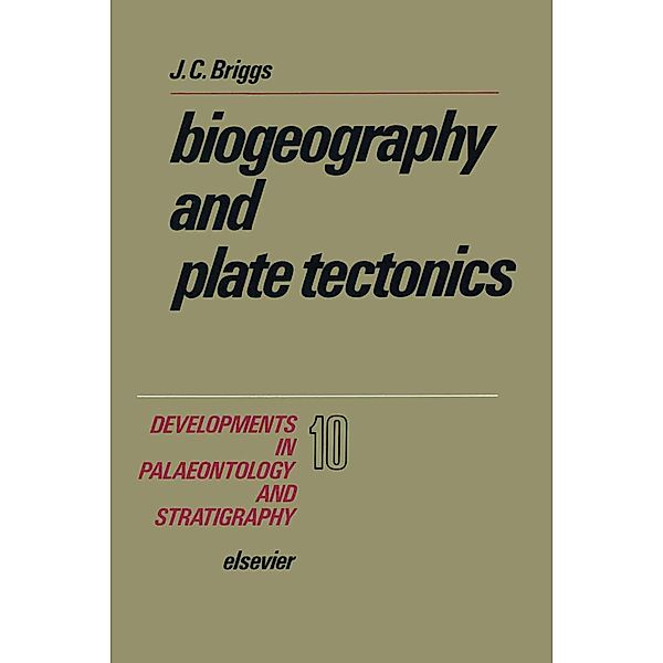 Biogeography and Plate Tectonics, J. C. Briggs