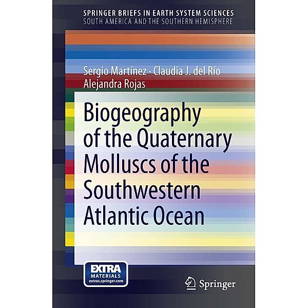 Biogeography of the Quaternary Molluscs of the Southwestern Atlantic Ocean / SpringerBriefs in Earth System Sciences, Sergio Martínez, Claudia J. del Río, Alejandra Rojas