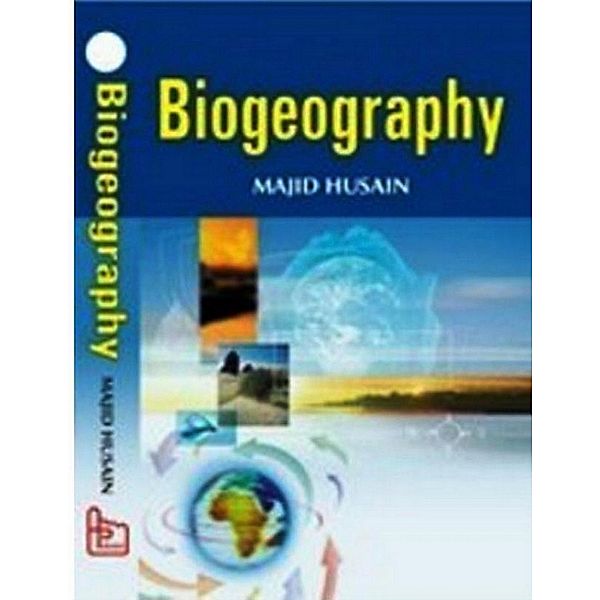 Biogeography Part-II (Perspectives In Physical Geography Series), Majid Husain