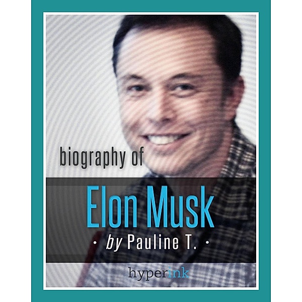 Biografía de Elon Musk, Pauline T., Hyperink