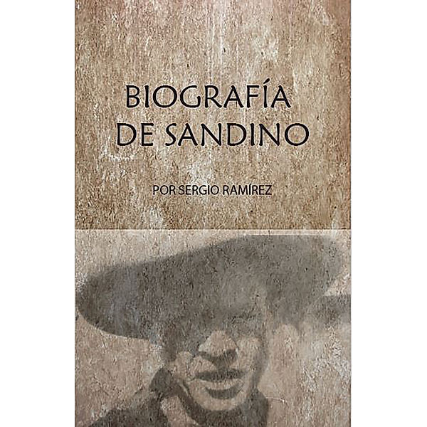 Biografía de Sandino, Sergio Ramirez