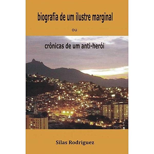 Biografia de um ilustre marginal, Silas Rodriguez