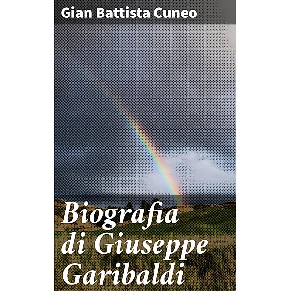Biografia di Giuseppe Garibaldi, Gian Battista Cuneo