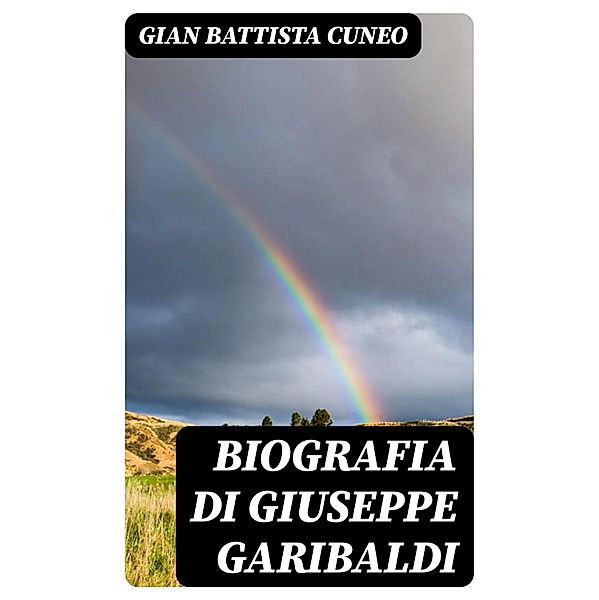 Biografia di Giuseppe Garibaldi, Gian Battista Cuneo