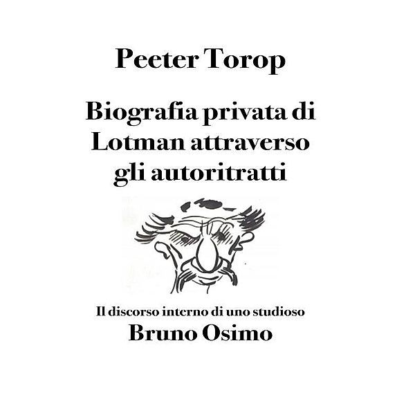 Biografia privata di Lotman attraverso gli autoritratti, Peeter Torop