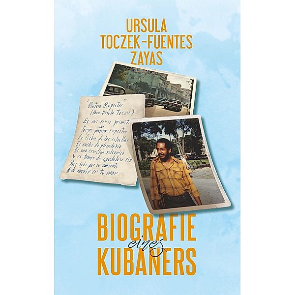 Biografie eines Kubaners, Ursula Toczek-Fuentes Zayas