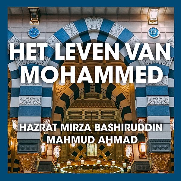 Biografie en Non-fictie - 27 - Het leven van Mohammed, Hazrat Mirza Tahir Ahmad