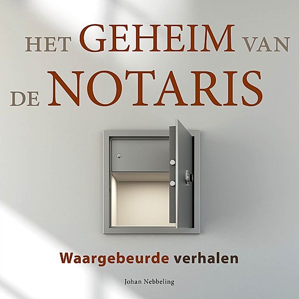 Biografie en Non-fictie - 3 - Het geheim van de notaris, Johan Nebbeling