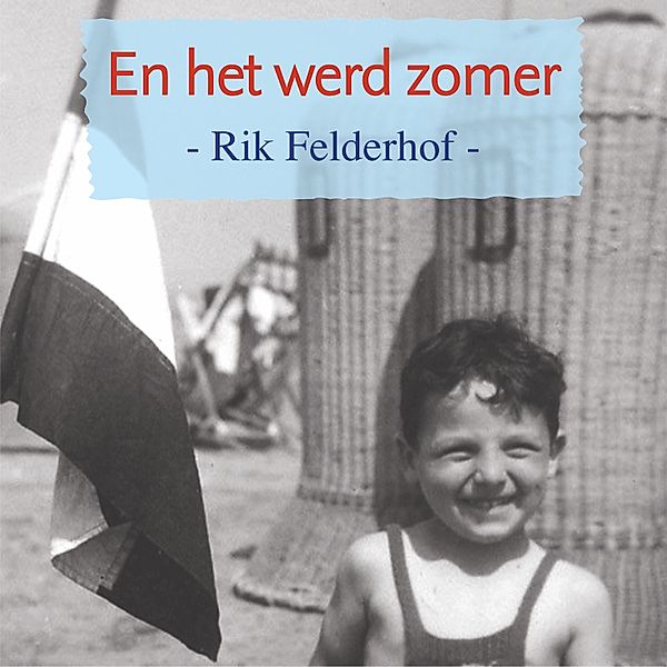 Biografie en Non-fictie - 7 - En het werd zomer, Rik Felderhof