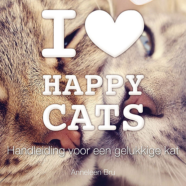 Biografie en Non-fictie - 9 - I love Happy Cats, Anneleen Bru