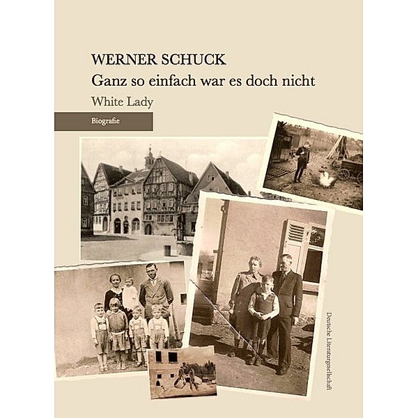 Biografie / Ganz so einfach war es doch nicht, Werner Schuck