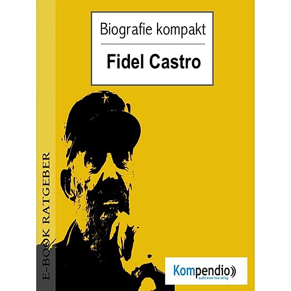 Biografie kompakt - Fidel Castro, Adam White