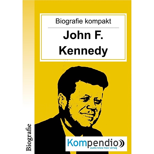 Biografie kompakt: John F. Kennedy, Adam White