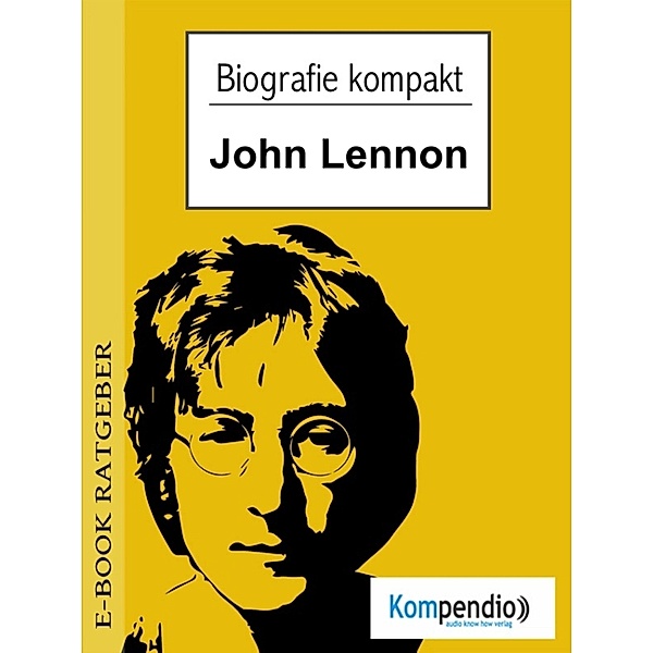 Biografie kompakt - John Lennon, Adam White
