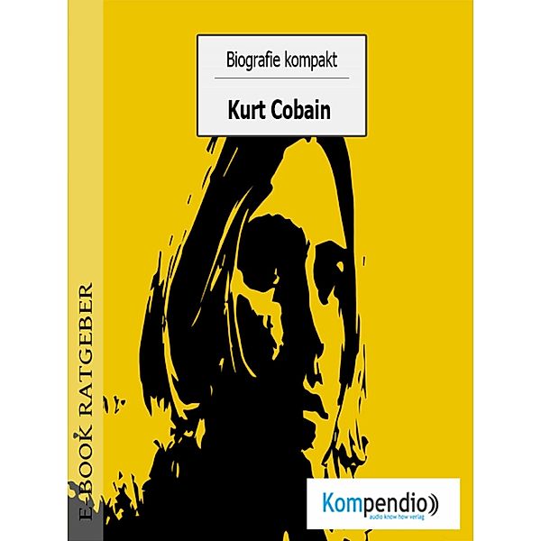 Biografie kompakt - Kurt Cobain, Adam White