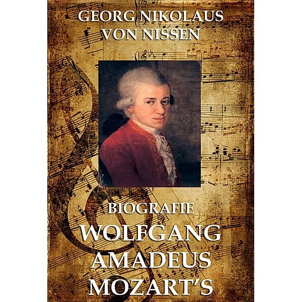 Biografie Wolfgang Amadeus Mozarts, Georg Nikolaus von Nissen