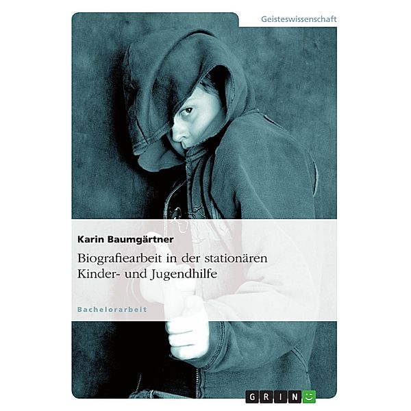 Biografiearbeit in der stationären Kinder- und Jugendhilfe, Karin Baumgärtner