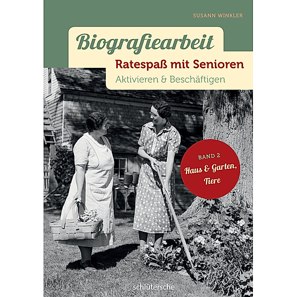 Biografiearbeit - Ratespass mit Senioren - Haus & Garten, Tiere, Susann Winkler