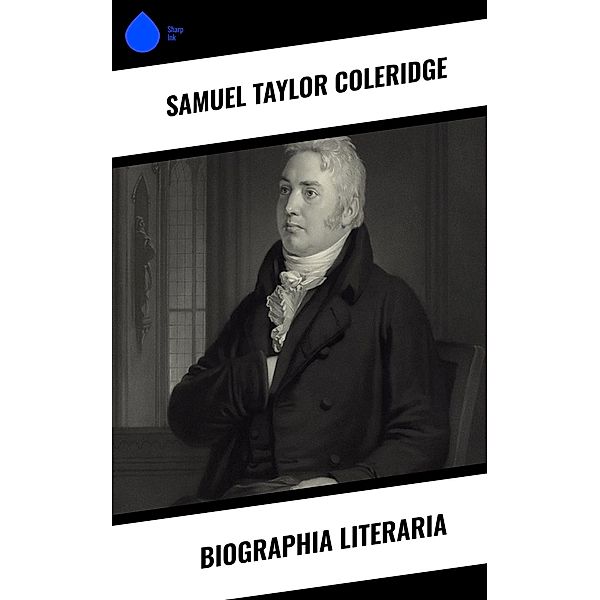 Biographia Literaria, Samuel Taylor Coleridge