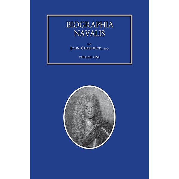 Biographia Navalis - Volume 1 / Biographia Navalis, John Charnock