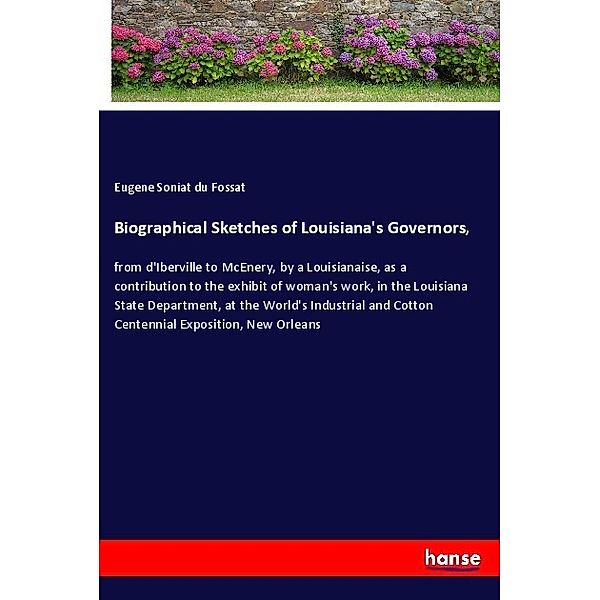 Biographical Sketches of Louisiana's Governors,, Eugene Soniat du Fossat