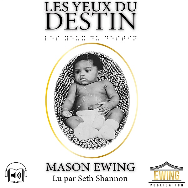 Biographie - 1 - Les Yeux du Destin, Mason Ewing