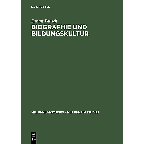 Biographie und Bildungskultur / Millennium-Studien / Millennium Studies Bd.4, Dennis Pausch