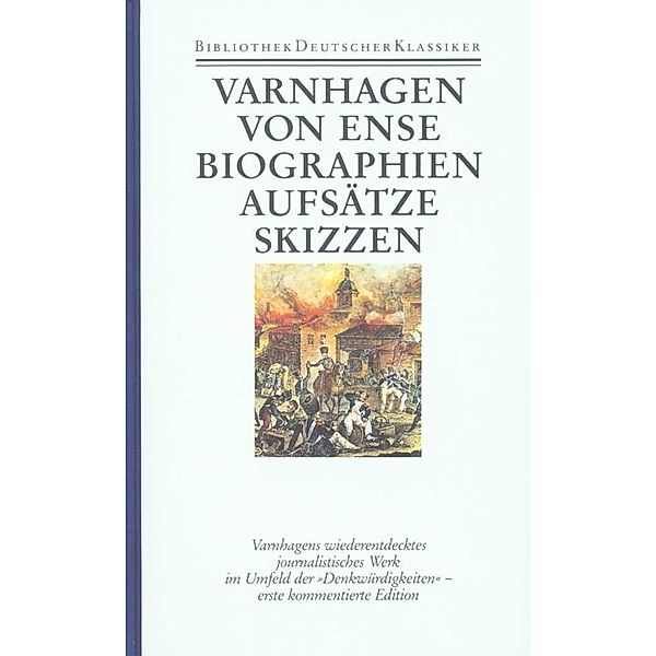 Biographien, Aufsätze, Skizzen und Fragmente, Karl August Varnhagen von Ense