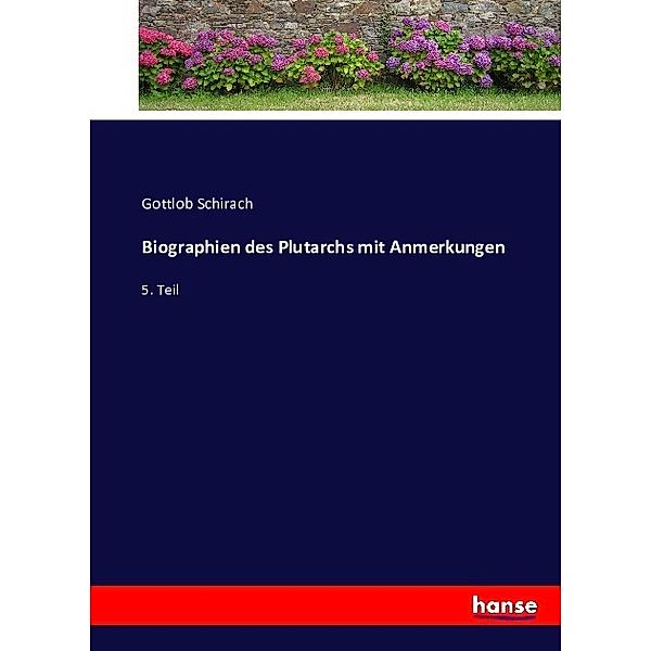 Biographien des Plutarchs mit Anmerkungen, Gottlob Schirach