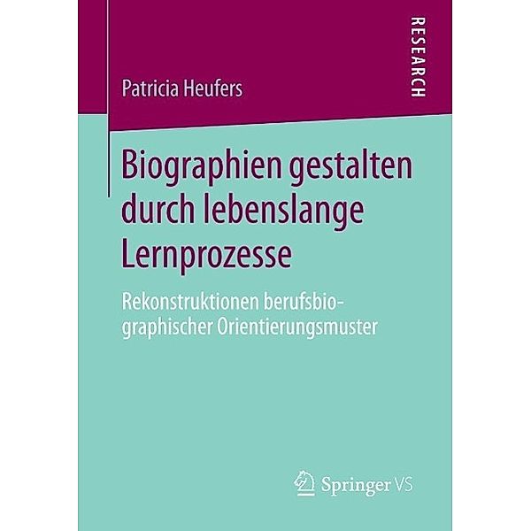 Biographien gestalten durch lebenslange Lernprozesse, Patricia Heufers