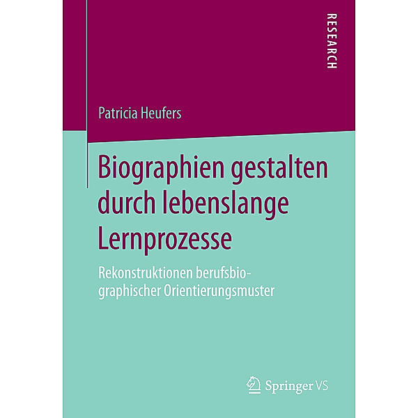 Biographien gestalten durch lebenslange Lernprozesse, Patricia Heufers