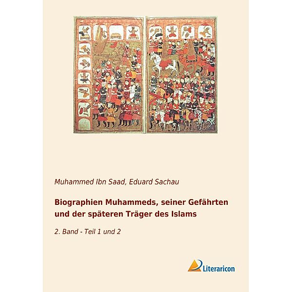 Biographien Muhammeds, seiner Gefährten und der späteren Träger des Islams, Muhammed Ibn Saad