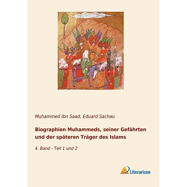 Biographien Muhammeds, seiner Gefährten und der späteren Träger des Islams, Muhammed Ibn Saad