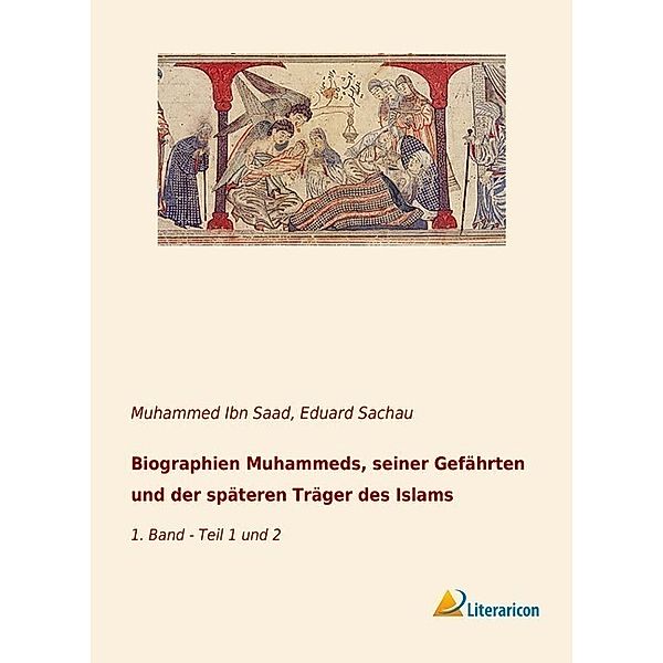 Biographien Muhammeds, seiner Gefährten und der späteren Träger des Islams, Muhammed Ibn Saad