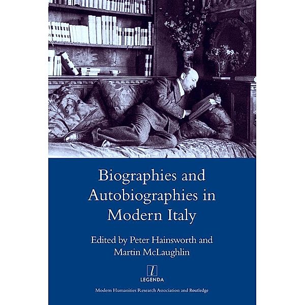 Biographies and Autobiographies in Modern Italy: a Festschrift for John Woodhouse, Martin McLaughlin