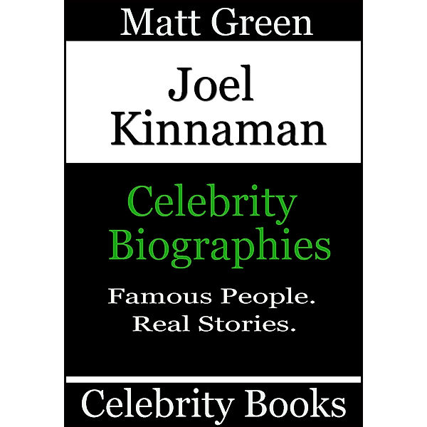 Biographies of Famous People: Joel Kinnaman: Celebrity Biographies, Matt Green