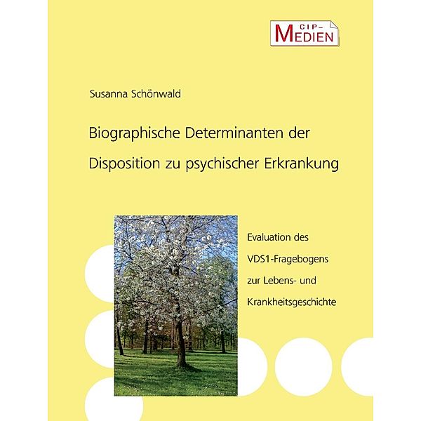 Biographische Determinanten der Disposition zu psychischer Erkrankung, Susanna Schönwald