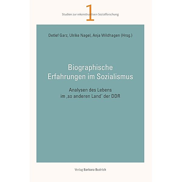Biographische Erfahrungen im Sozialismus / Studien zur rekonstruktiven Sozialforschung Bd.1