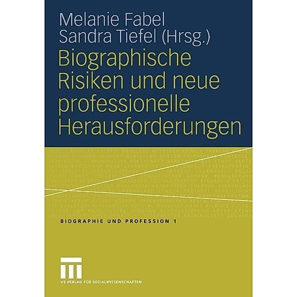 Biographische Risiken und neue professionelle Herausforderungen / Biographie und Profession Bd.1
