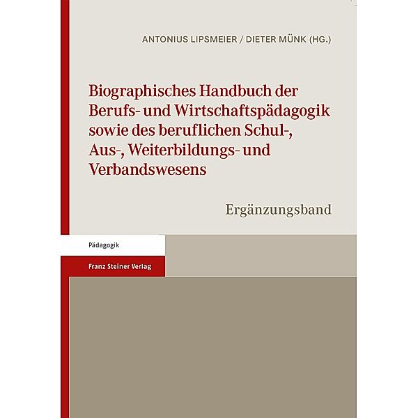 Biographisches Handbuch der Berufs- und Wirtschaftspädagogik sowie des beruflichen Schul-, Aus-, Weiterbildungs- und Verbandswesens