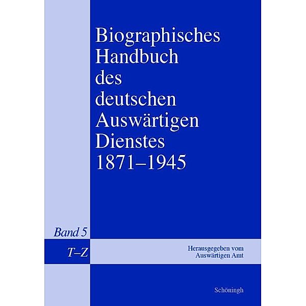 Biographisches Handbuch des deutschen Auswärtigen Dienstes 1871-1945, Bernd Isphording, Gerhard Keiper, Martin Kröger